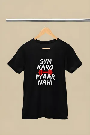 "Gym karo Pyaar Nahi" Printed Gym T-Shirt for Active Workouts